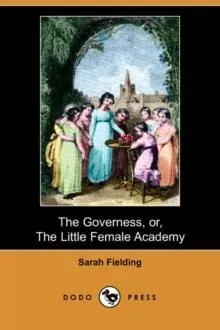 Governess, Or, the Little Female Academy (Dodo Press)