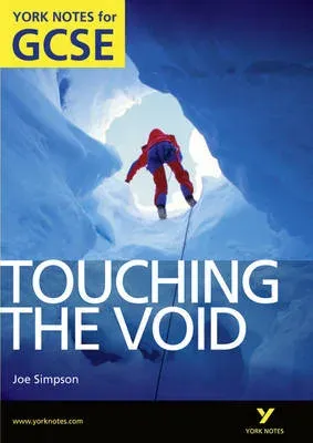 Touching the Void: York Notes GCSE (Grades A*-G)