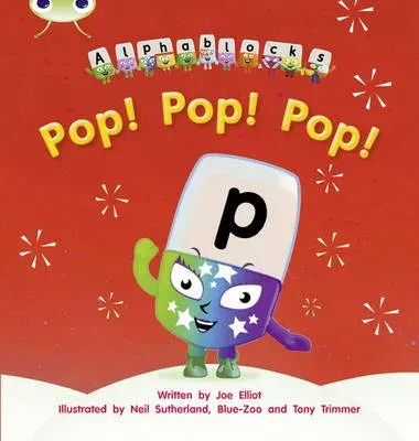 Bug Club Phonics - Phase 2 Unit 3: Alphablocks Pop! Pop! Pop!