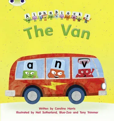 Bug Club Phonics - Phase 3 Unit 6: Alphablocks The Van