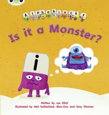 Bug Club Phonics - Phase 3 Unit 11: Alphablocks Is it a Monster?