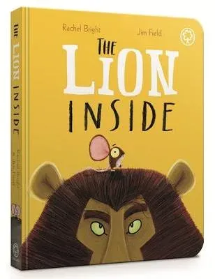 The Lion Inside Board Book : From The World of Rachel Bright & Jim Field