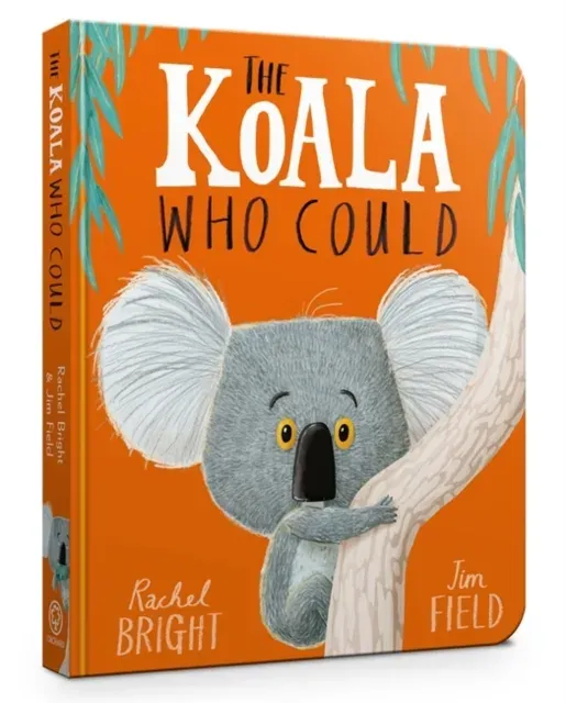 The Koala Who Could Board Book : From The World of Rachel Bright & Jim Field