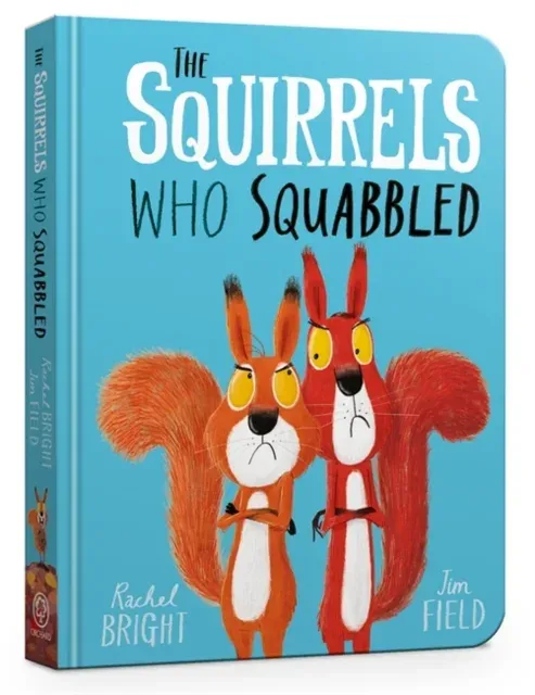 The Squirrels Who Squabbled Board Book : From The World of Rachel Bright & Jim Field