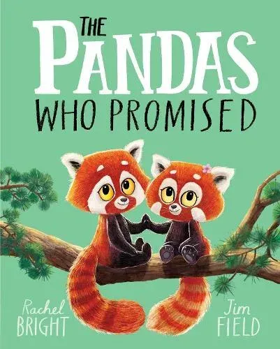 The Pandas Who Promised : From The World of Rachel Bright & Jim Field