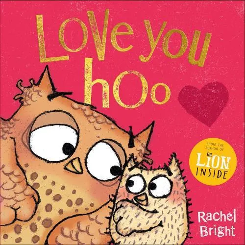 Love You Hoo : The perfect gift for Mother's Day and beyond, from the bestselling author of The Lion Inside