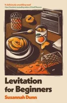 Levitation for Beginners : SHORTLISTED FOR THE NERO FICTION PRIZE 2024