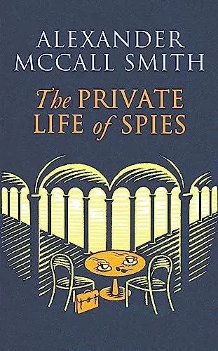 The Private Life of Spies : 'Spy-masterful storytelling' Sunday Post