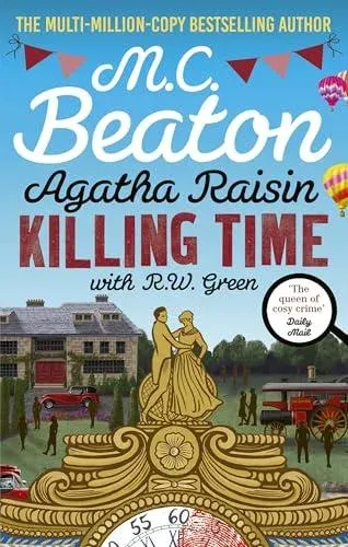 Agatha Raisin: Killing Time : An irresistible cosy murder mystery set in the Cotswolds