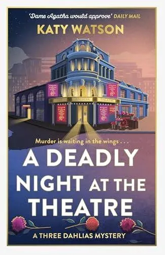 A Deadly Night at the Theatre : An utterly gripping English cosy murder mystery