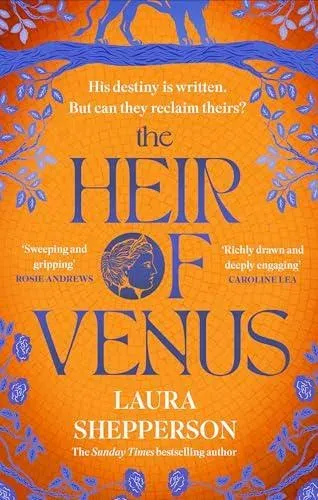 The Heir of Venus : The story of Aeneas as it's never been told before from the Sunday Times bestselling author of The Heroines