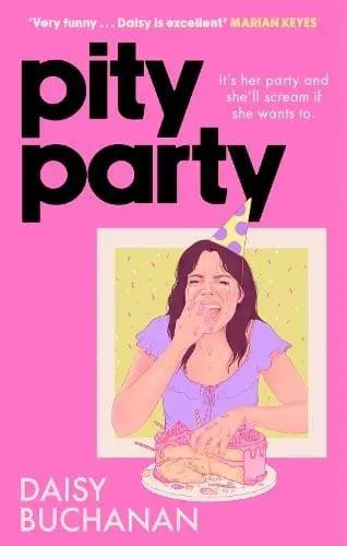 Pity Party : the hilarious and heartfelt novel you have to read this summer