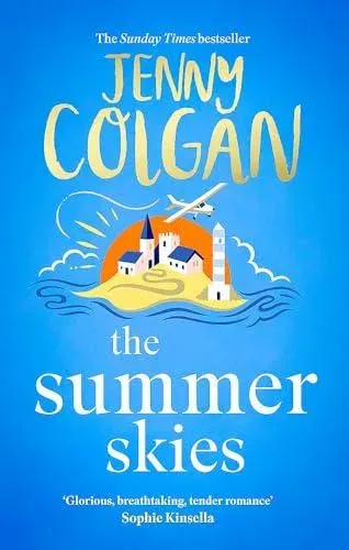 The Summer Skies : Escape to the Scottish highlands with the ultimate escapist summer romance from the Sunday Times bestseller