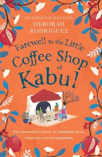 Farewell to The Little Coffee Shop of Kabul : the unmissable final instalment in the internationally bestselling series