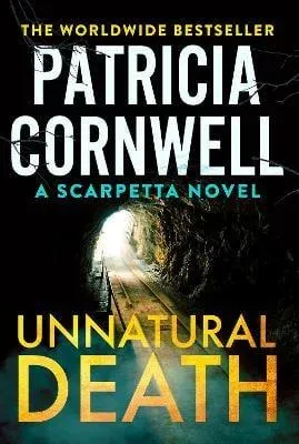 Unnatural Death : The rollercoaster new Kay Scarpetta thriller