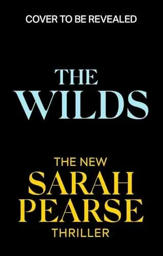The Wilds : The thrilling new mystery from the bestselling author of The Sanatorium