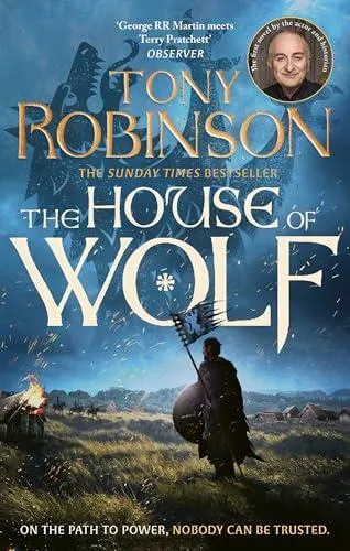 The House of Wolf : The Sunday Times bestselling new historical fiction series from the much loved Sir Tony Robinson