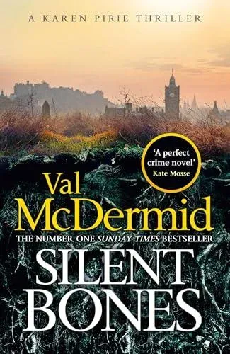 Silent Bones : The powerful new Karen Pirie thriller from the no.1 bestselling author