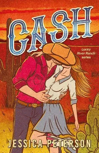 Cash : A new must-read, wildly sexy, enemies-to-lovers small-town cowboy romance