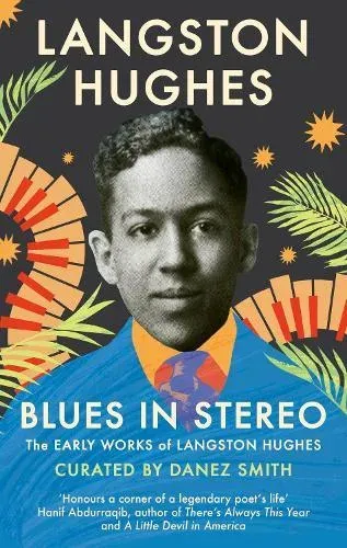 Blues in Stereo : The Early Works of Langston Hughes