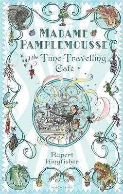 Madame Pamplemousse and the Time-Travelling Cafe