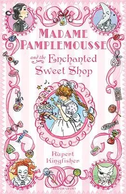 Madame Pamplemousse and the Enchanted Sweet Shop