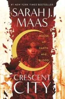 House of Earth and Blood : The first book in the SENSATIONAL Crescent City series, from the creator of ACOTAR