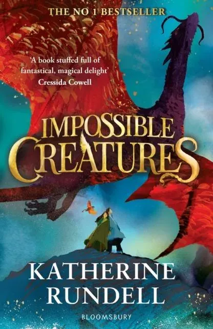Impossible Creatures : 'There was Tolkien, there is Pullman and now there is Katherine Rundell' - Michael Morpurgo
