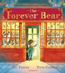 The Forever Bear : An unforgettable and magical story for families everywhere to share