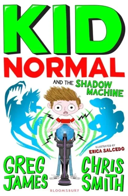 Kid Normal and the Shadow Machine : The third book in the super heroic, super silly series from Greg James and Chris Smith