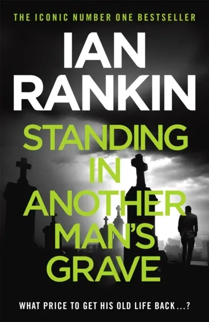 Standing in Another Man's Grave : The number one bestselling series that inspired BBC One's REBUS