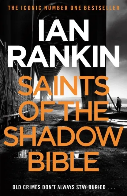 Saints of the Shadow Bible : The number one bestselling series that inspired BBC One's REBUS