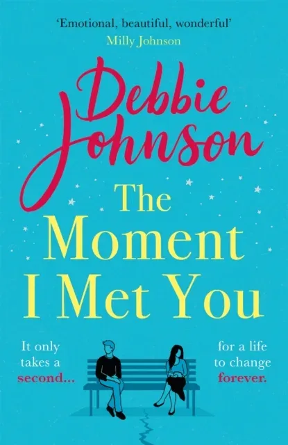 The Moment I Met You : The unmissable and romantic read from the million-copy bestselling author
