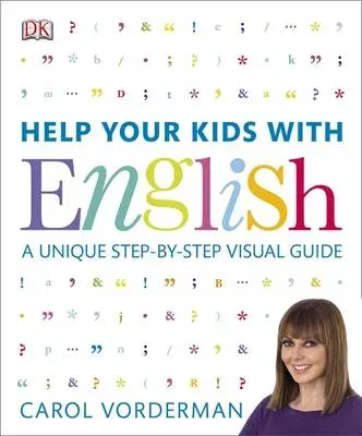Help Your Kids with English, Ages 10-16 (Key Stages 3-4) : A Unique Step-by-Step Visual Guide, Revision and Reference