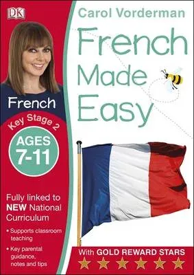 French Made Easy, Ages 7-11 (Key Stage 2)