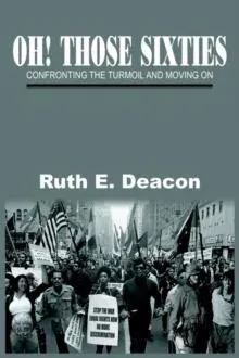 OH! THOSE SIXTIES: CONFRONTING THE TURMOIL AND MOVING ON