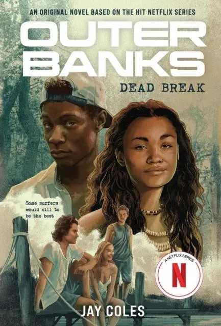 Outer Banks: Dead Break : An Original Novel Based on the Hit Netflix Series