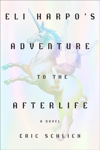 Eli Harpo's Adventure to the Afterlife : A Novel