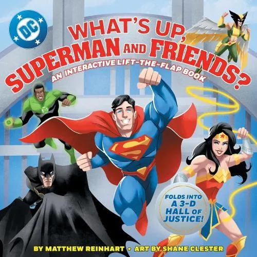 What's Up, Superman and Friends? : An Interactive Lift-the-Flap Book
