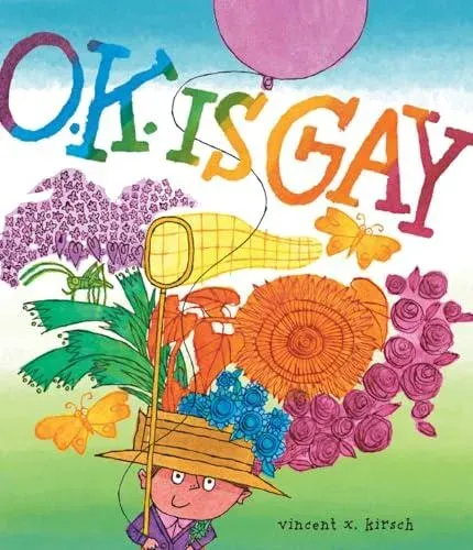 O.K. Is Gay : A Picture Book