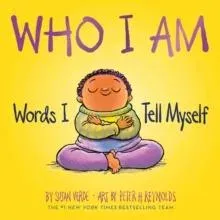 Who I Am : Words I Tell Myself (A Board Book)