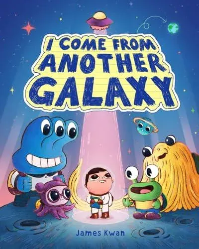 I Come from Another Galaxy : A Picture Book