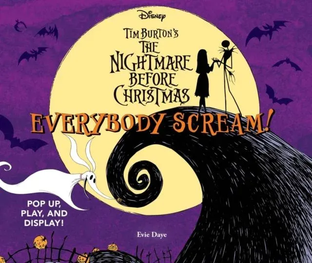 Everybody Scream!: Disney Tim Burton's The Nightmare Before Christmas : Pop Up, Play, and Display!