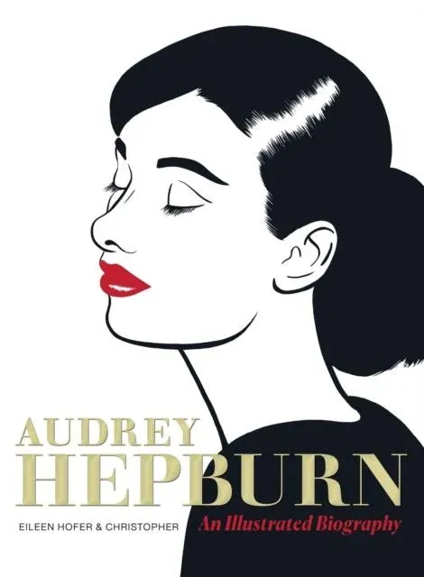 Audrey Hepburn : An Illustrated Biography
