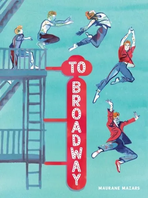 To Broadway : A Graphic Novel