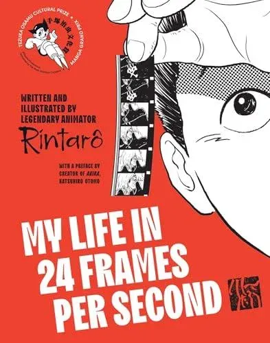 My Life in 24 Frames per Second : A Manga Autobiography of a Japanese Animation Pioneer Rintarô