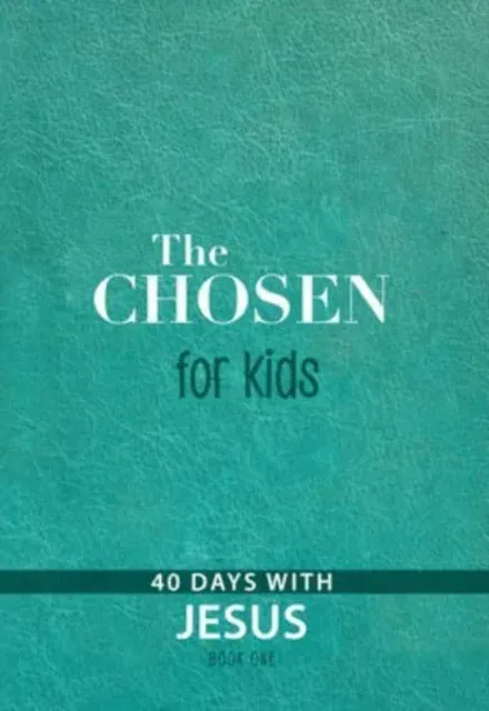 The Chosen for Kids Book One : 40 Days with Jesus