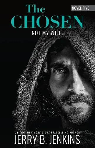 The Chosen Not My Will : Novel Five