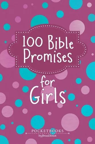 100 Bible Promises for Girls : Pocketbooks by BroadStreet
