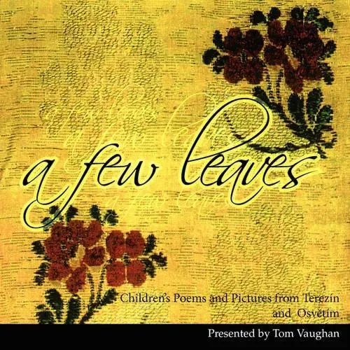 A Few Leaves: Children's Poems and Pictures from Terezín and Osvtím